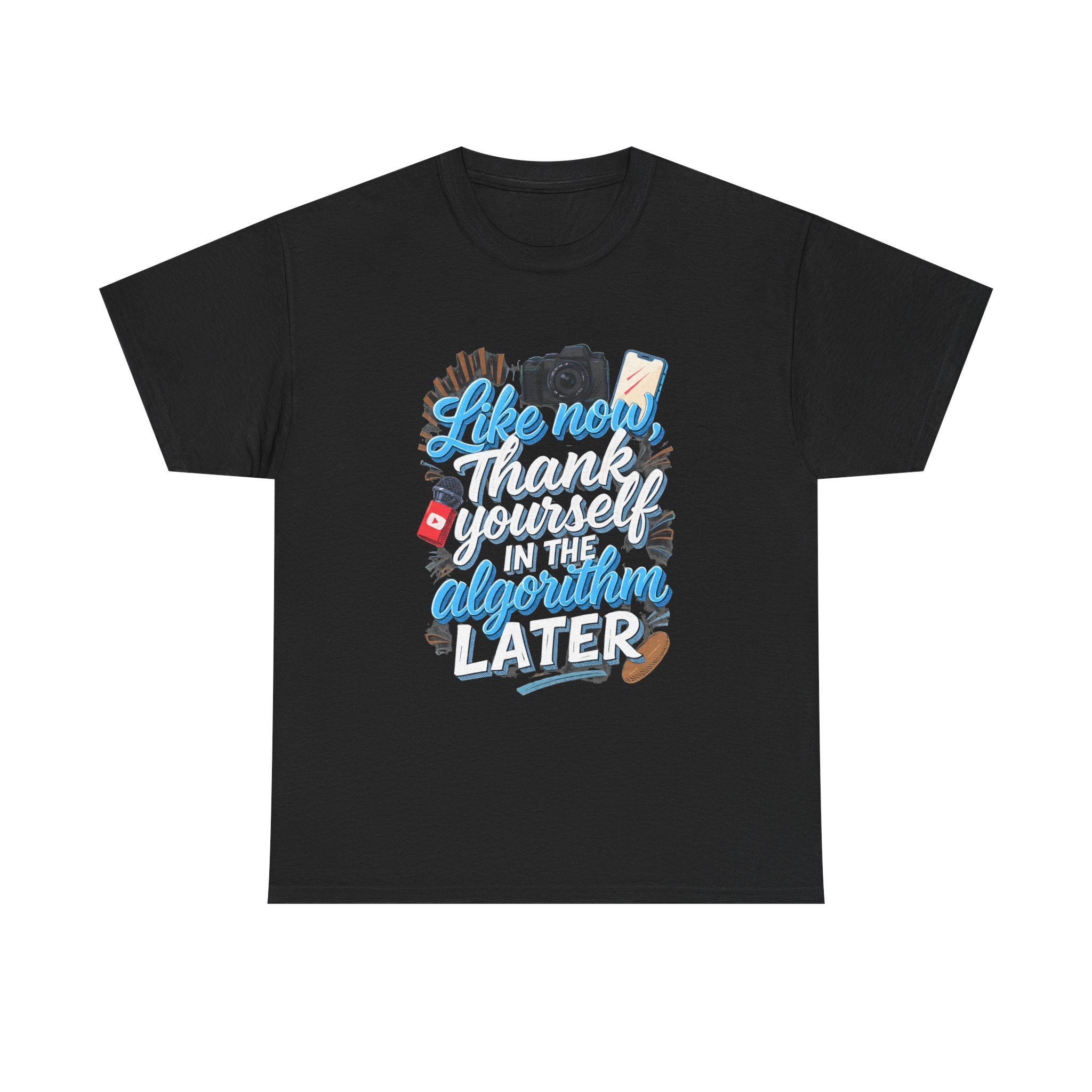 "Like now, thank yourself in the algorithm later" Graphic T-Shirt