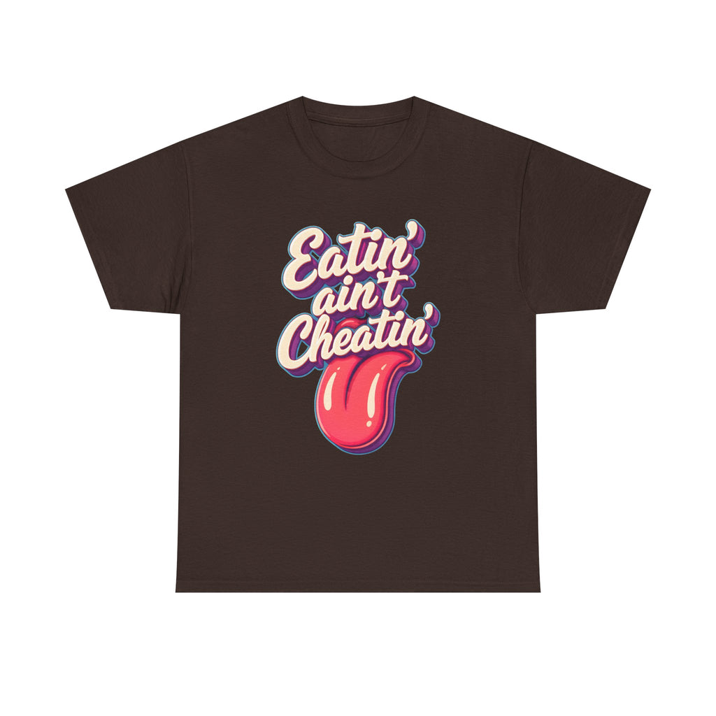 Eatin' Ain't Cheatin' T-Shirt — Funny Graphic Tee