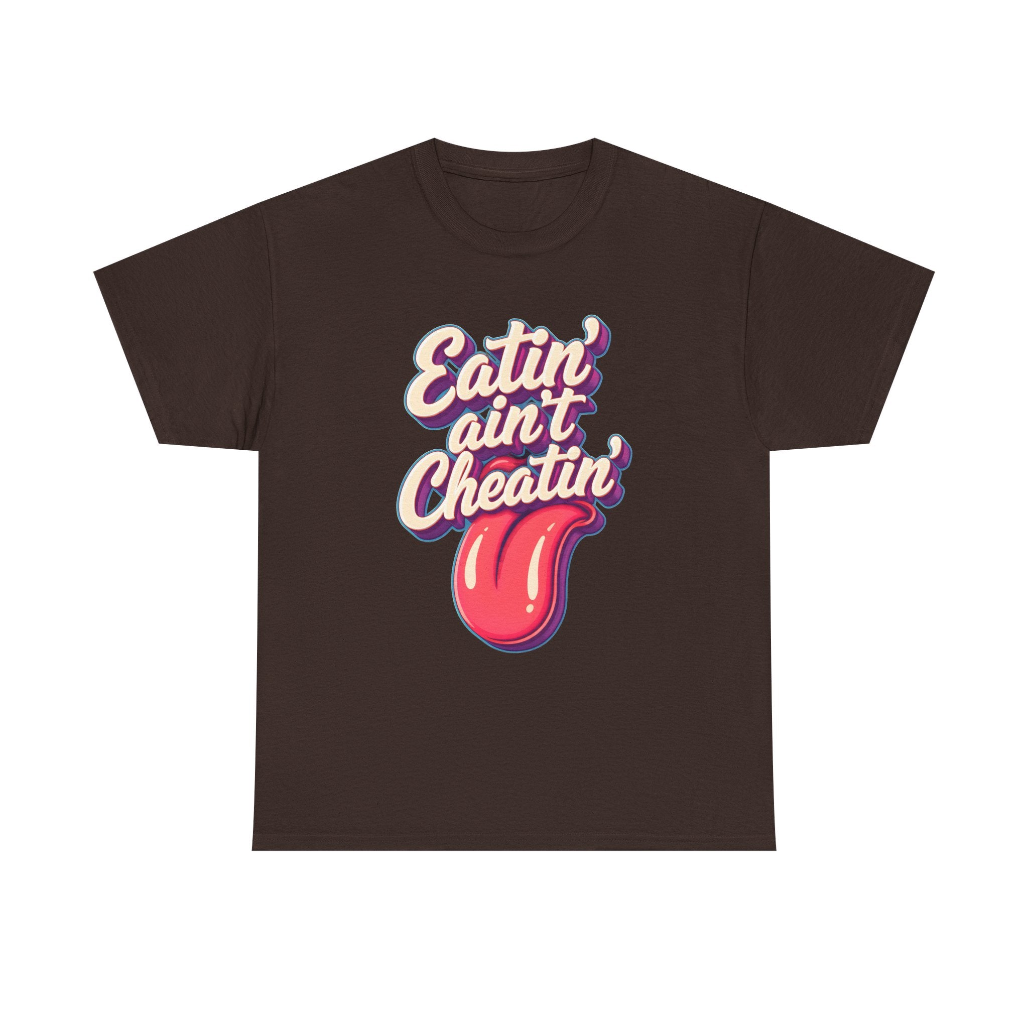 Eatin' Ain't Cheatin' T-Shirt — Funny Graphic Tee