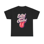 Eatin' Ain't Cheatin' T-Shirt — Funny Graphic Tee