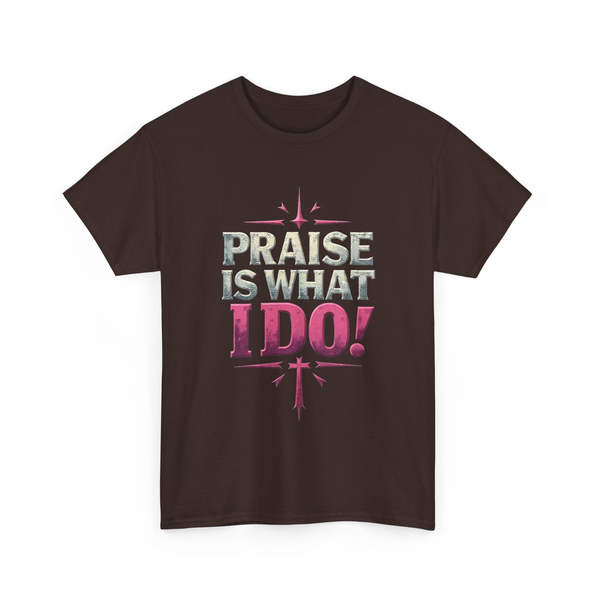 Praise Is What I Do! T-Shirt — Pink Inspirational Gospel Tee