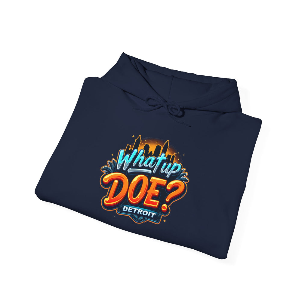 What Up Doe Hooded Sweatshirt