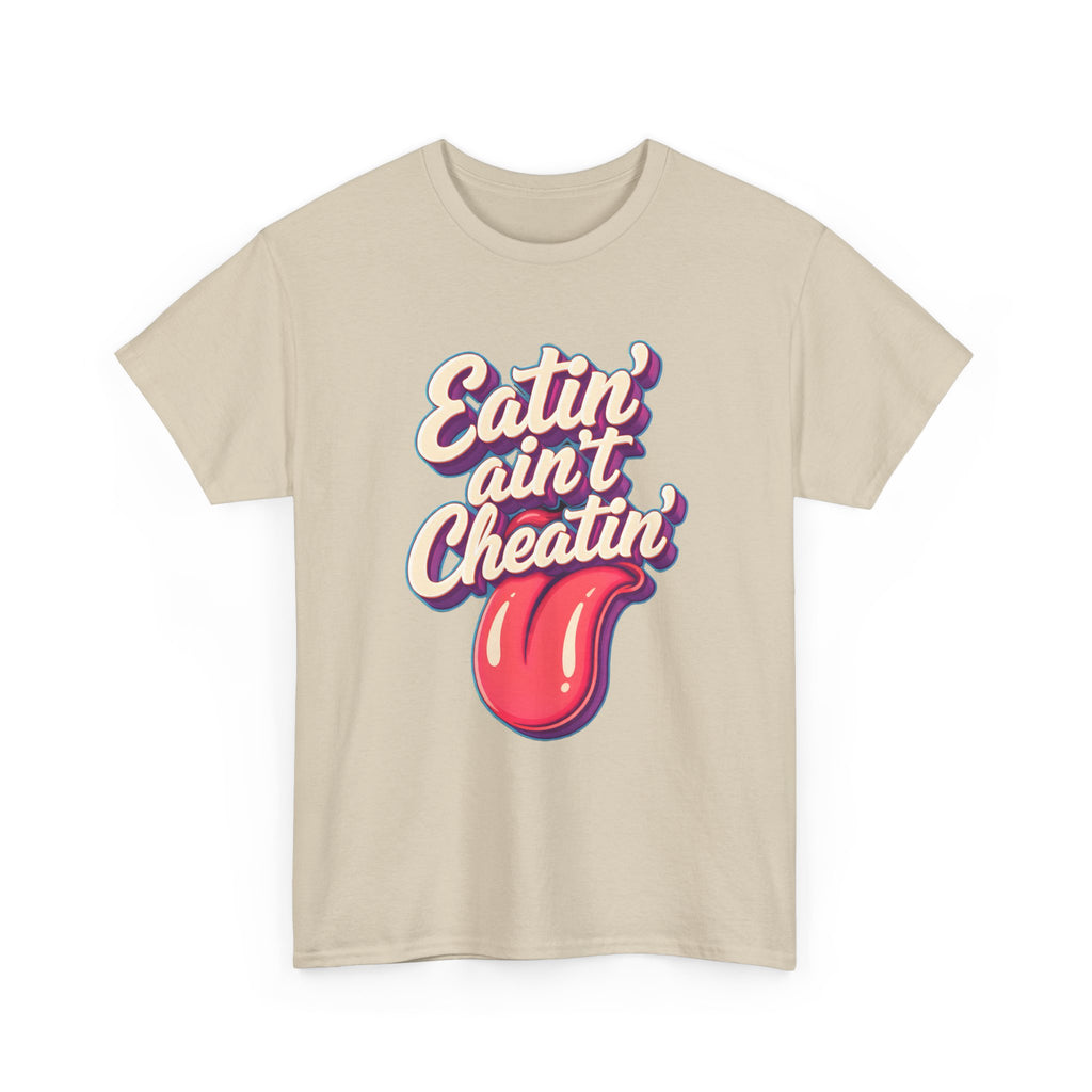 Eatin' Ain't Cheatin' T-Shirt — Funny Graphic Tee