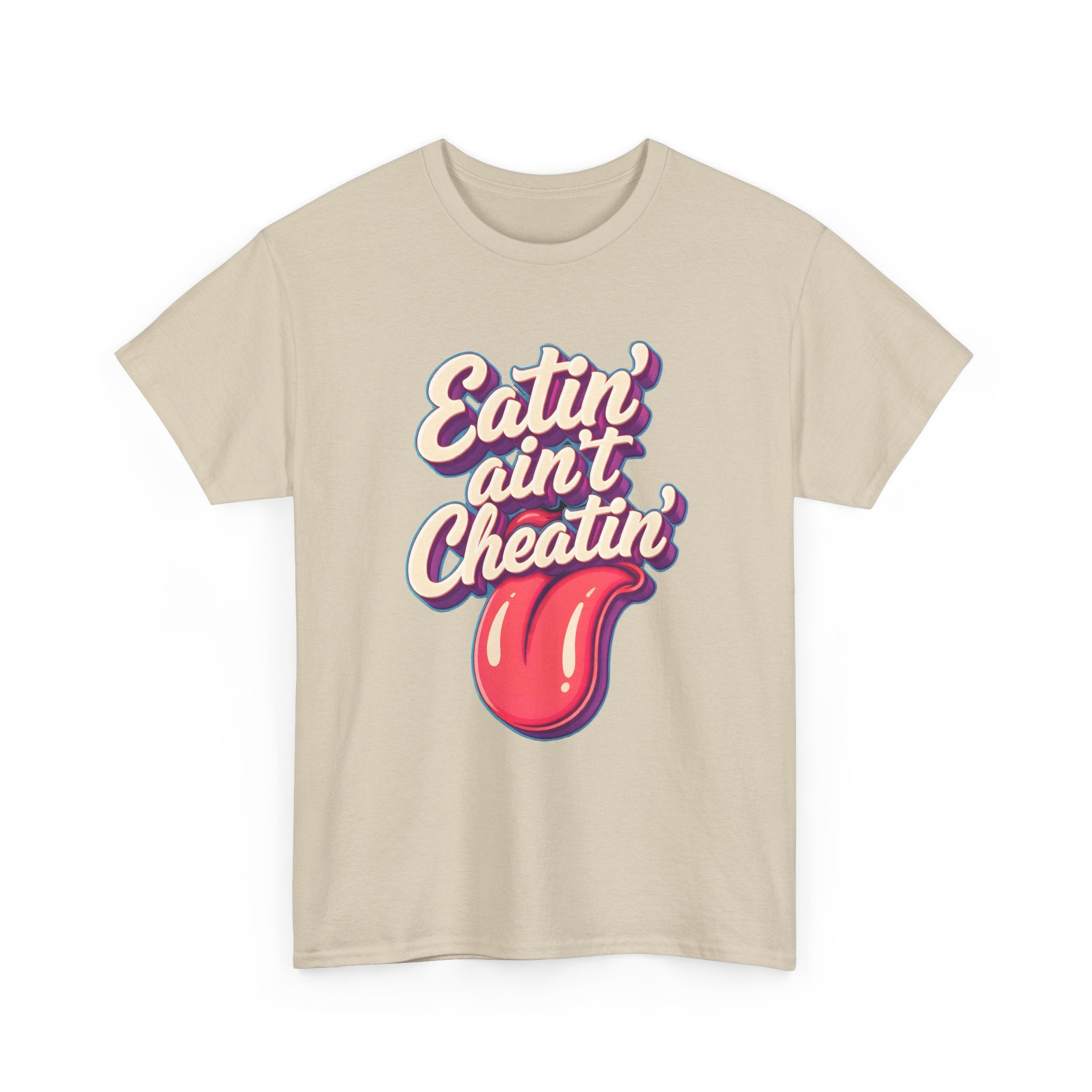 Eatin' Ain't Cheatin' T-Shirt — Funny Graphic Tee