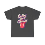 Eatin' Ain't Cheatin' T-Shirt — Funny Graphic Tee