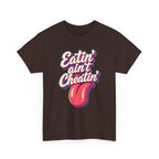 Eatin' Ain't Cheatin' T-Shirt — Funny Graphic Tee