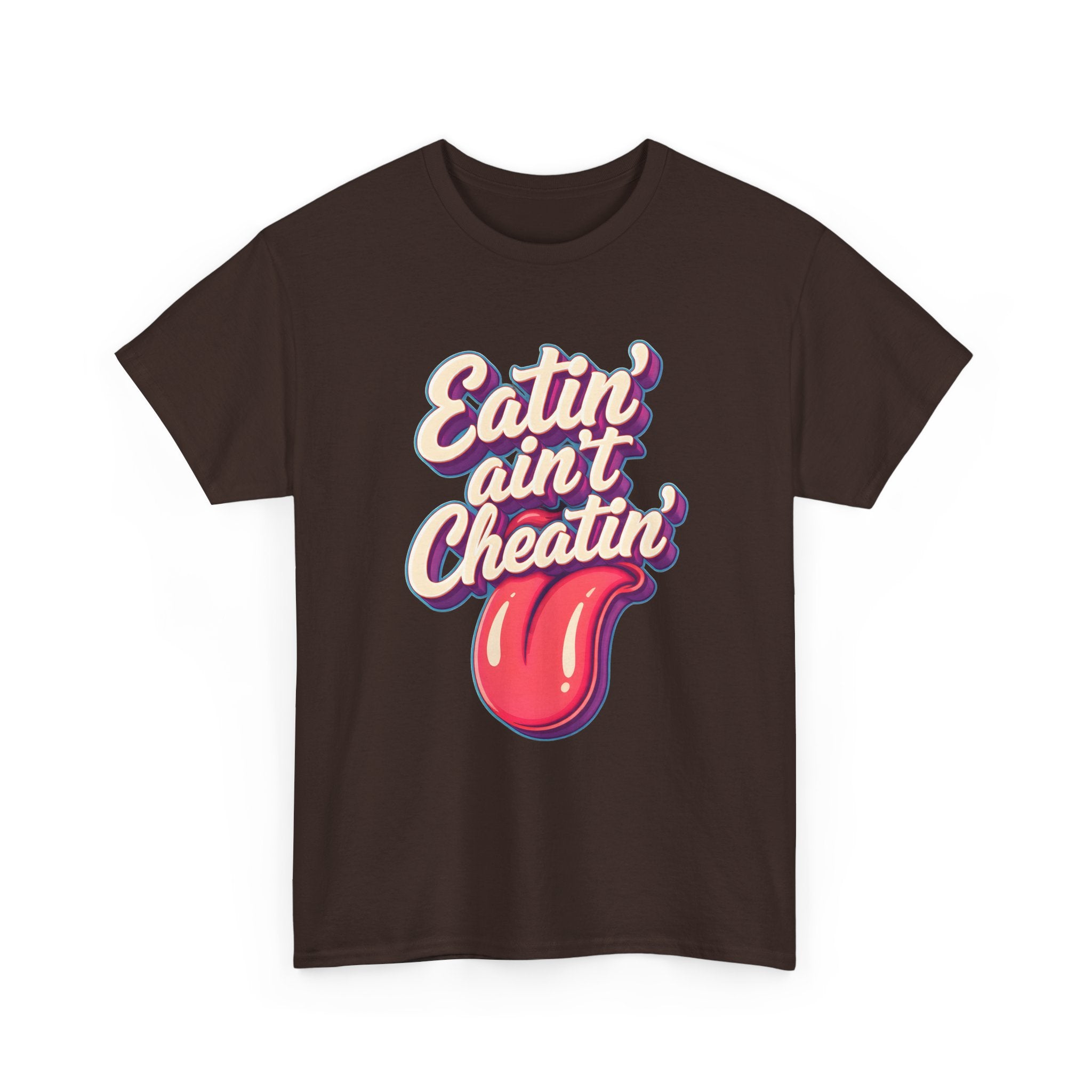 Eatin' Ain't Cheatin' T-Shirt — Funny Graphic Tee