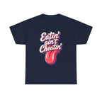 Eatin' Ain't Cheatin' T-Shirt — Funny Graphic Tee