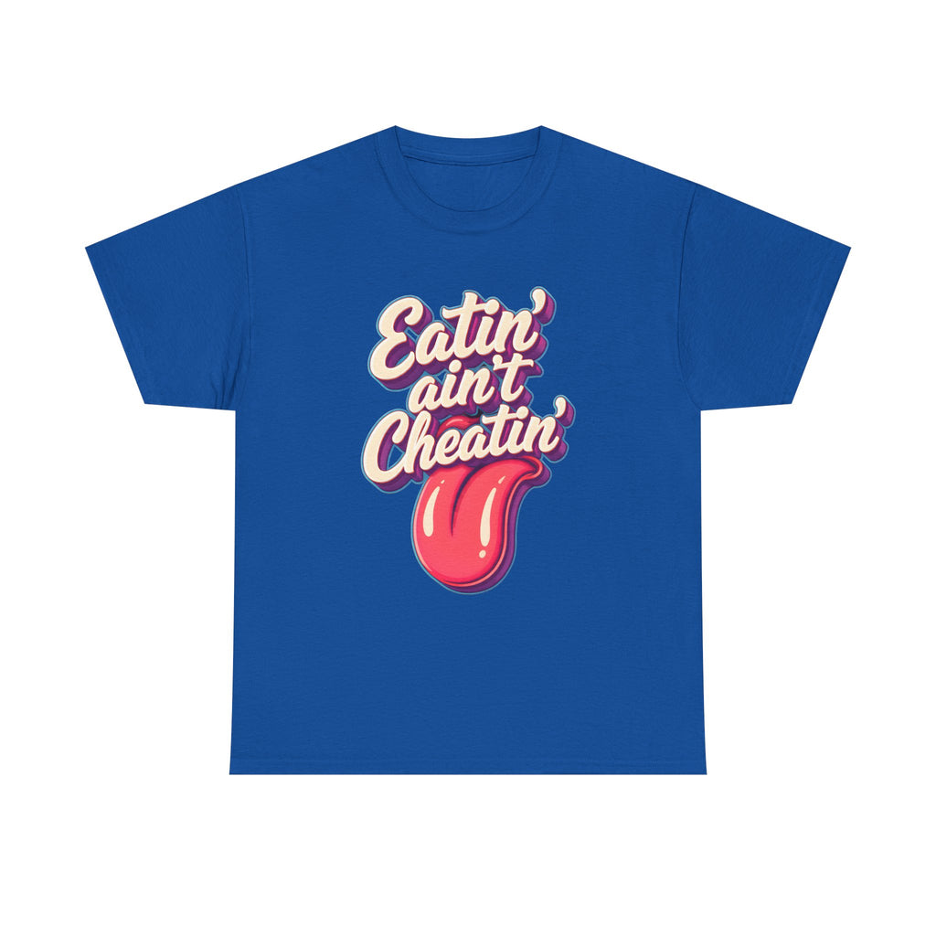 Eatin' Ain't Cheatin' T-Shirt — Funny Graphic Tee