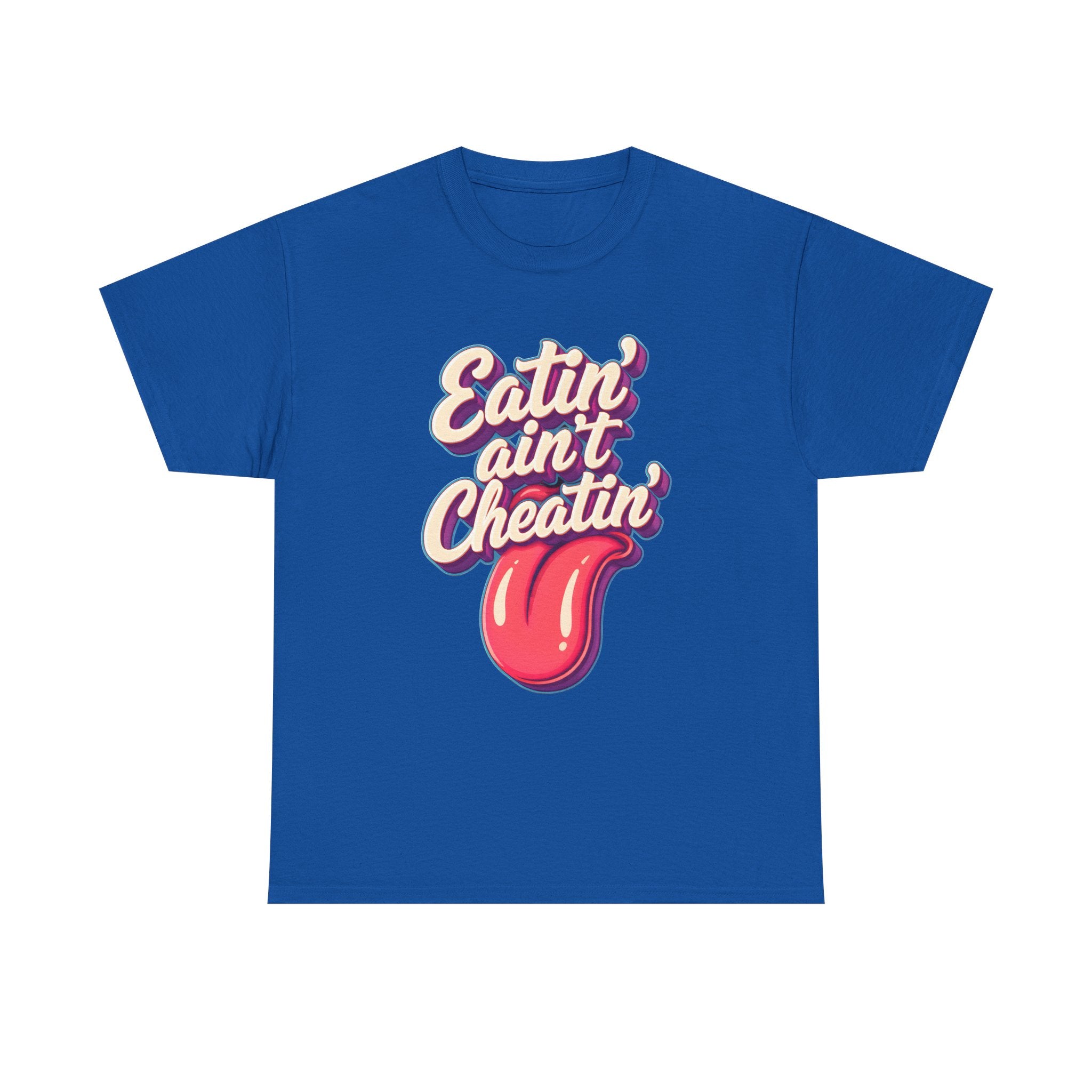 Eatin' Ain't Cheatin' T-Shirt — Funny Graphic Tee