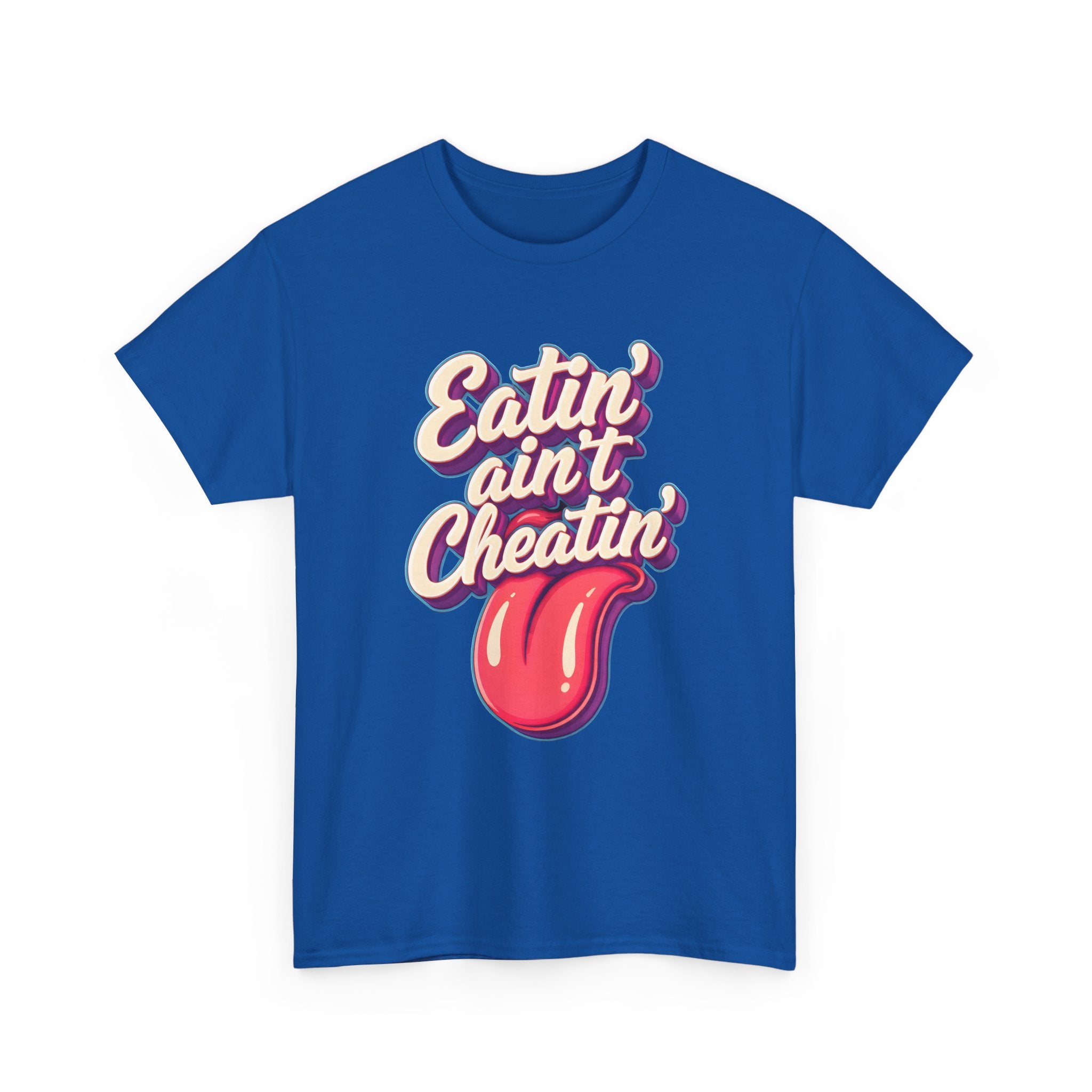 Eatin' Ain't Cheatin' T-Shirt — Funny Graphic Tee
