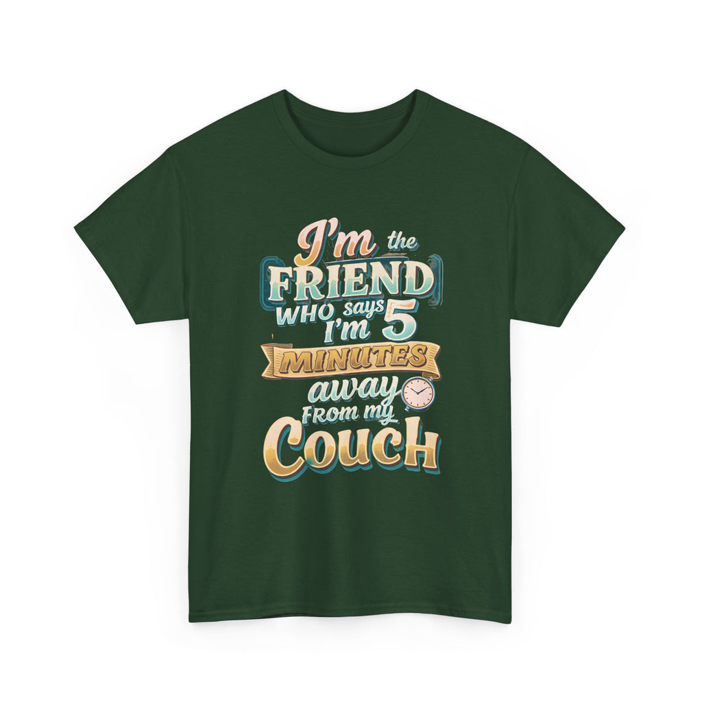 “I’m the Friend Who’s 5 Minutes From the Couch” Retro Comfort Shirt - Graphic Tee