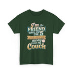 “I’m the Friend Who’s 5 Minutes From the Couch” Retro Comfort Shirt - Graphic Tee