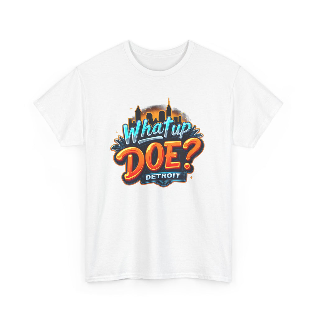 What Up Doe T-Shirt