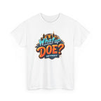 What Up Doe T-Shirt