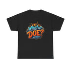What Up Doe T-Shirt