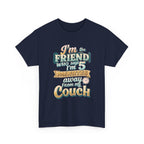 “I’m the Friend Who’s 5 Minutes From the Couch” Retro Comfort Shirt - Graphic Tee