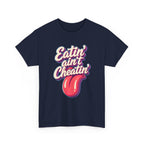 Eatin' Ain't Cheatin' T-Shirt — Funny Graphic Tee