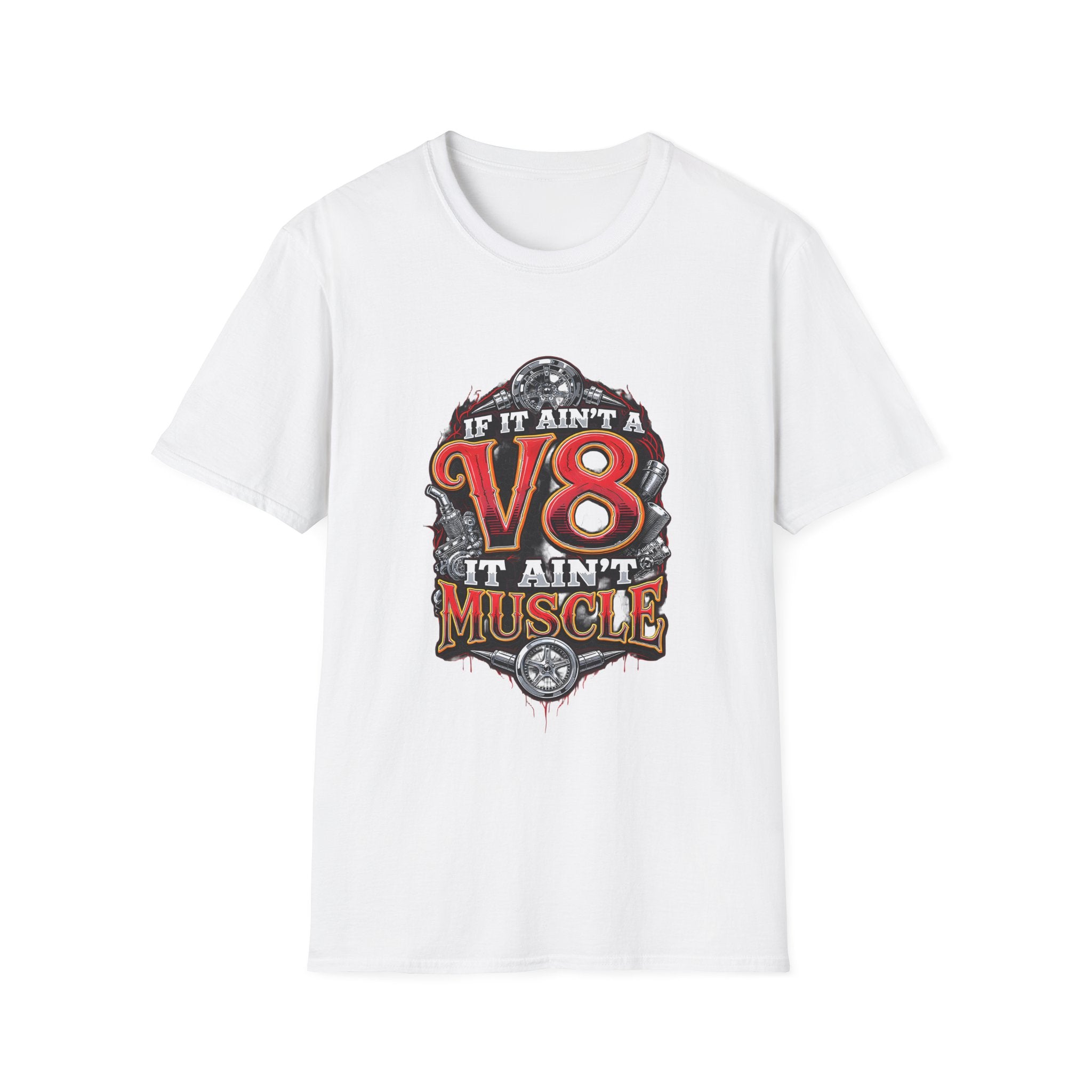 If It Ain't A V8 It Ain't Muscle T-Shirt