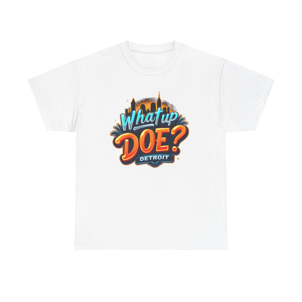 What Up Doe T-Shirt