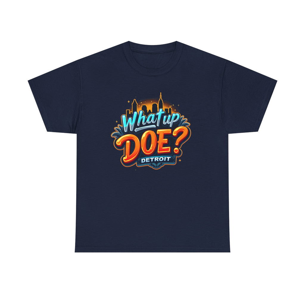 What Up Doe T-Shirt