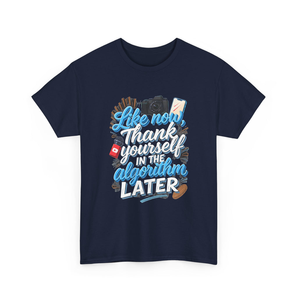 "Like now, thank yourself in the algorithm later" Graphic T-Shirt