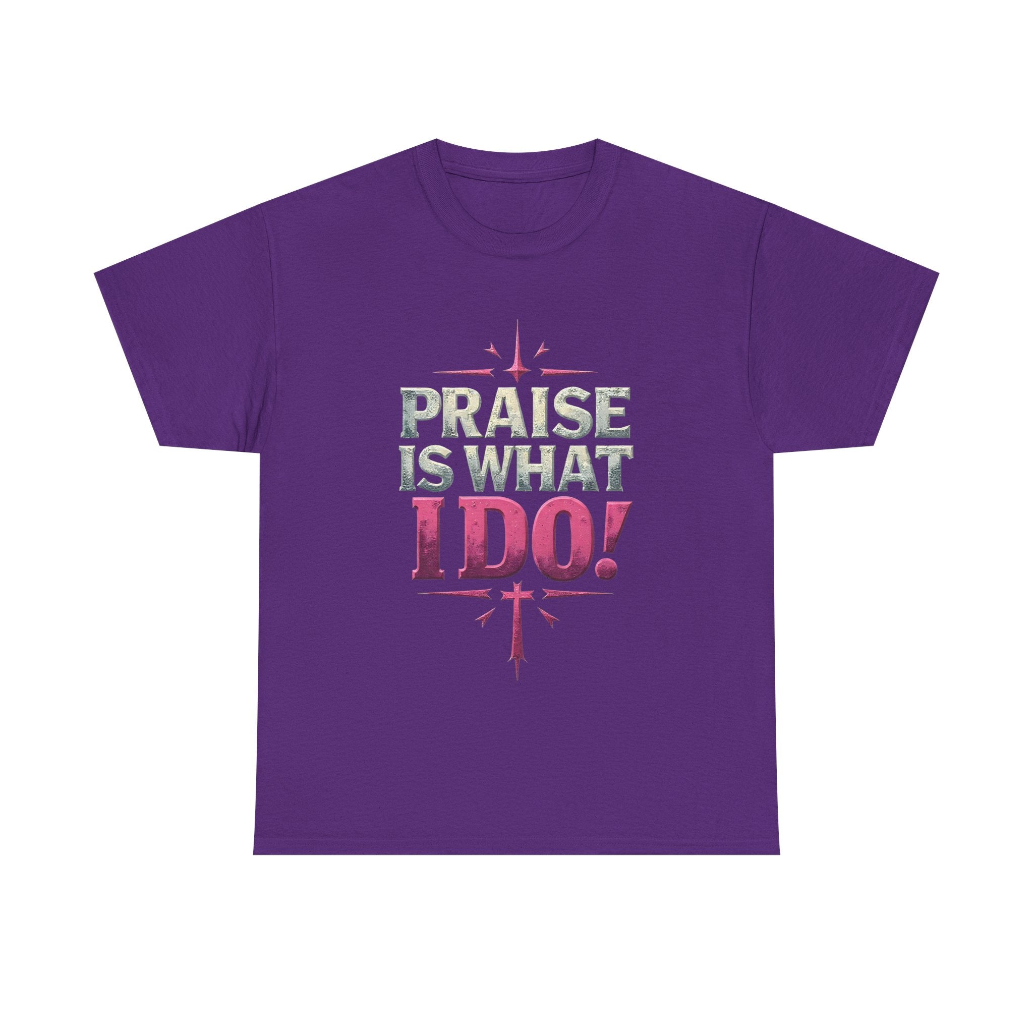Praise Is What I Do! T-Shirt — Pink Inspirational Gospel Tee