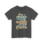 “I’m the Friend Who’s 5 Minutes From the Couch” Retro Comfort Shirt - Graphic Tee
