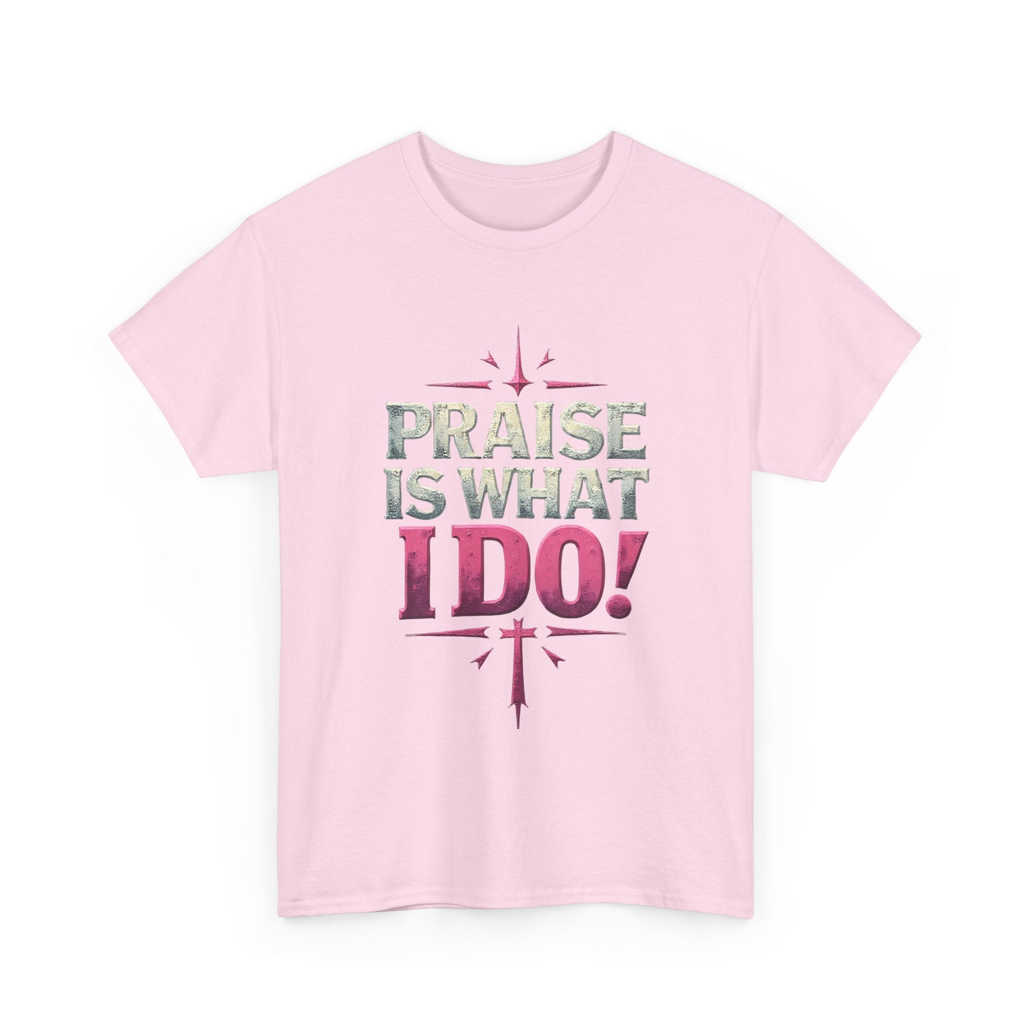 Praise Is What I Do! T-Shirt — Pink Inspirational Gospel Tee