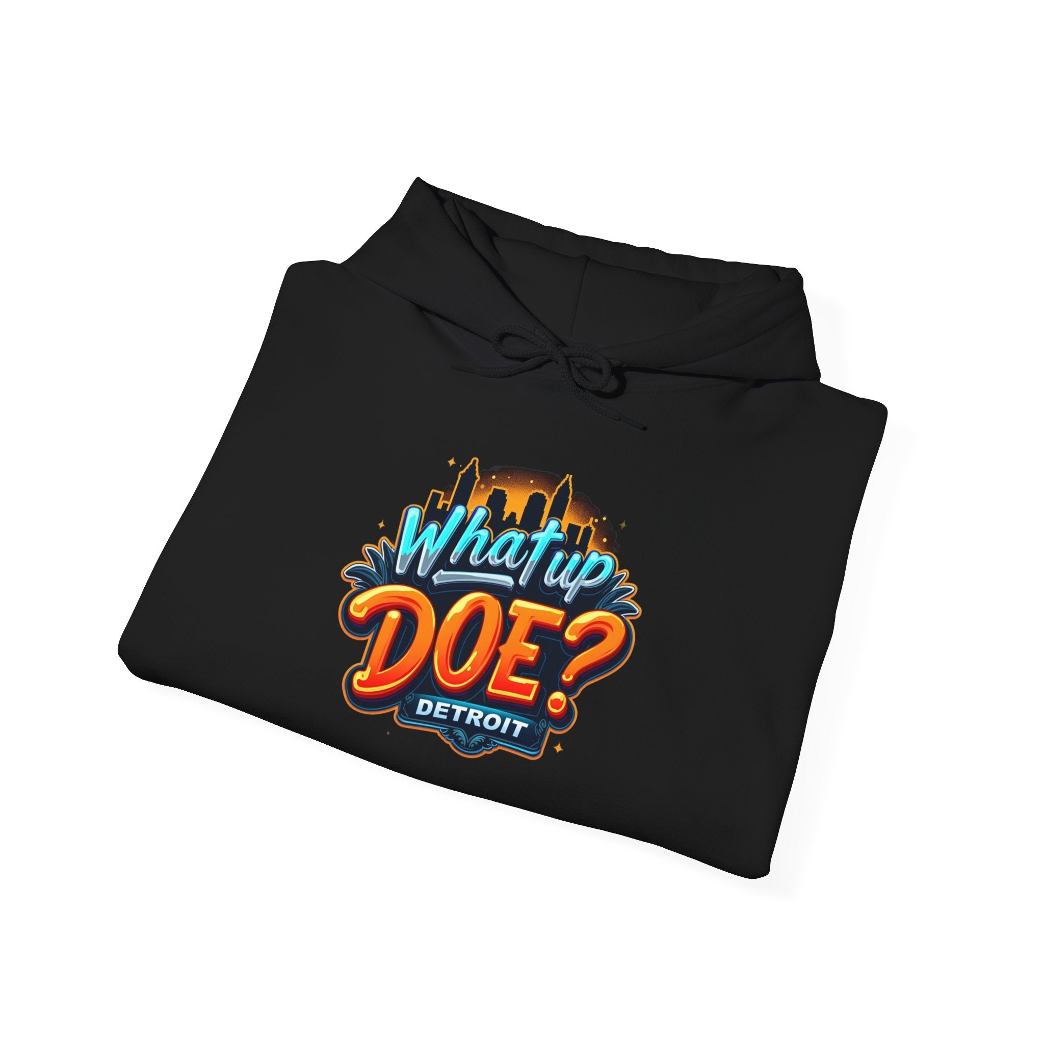 What Up Doe Hooded Sweatshirt