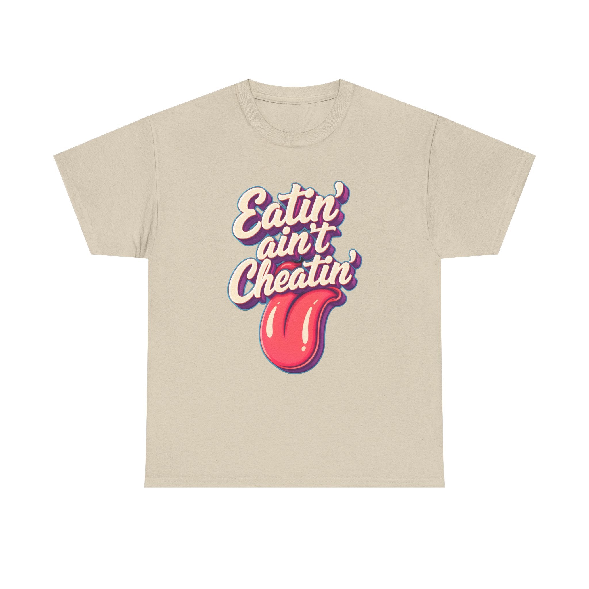 Eatin' Ain't Cheatin' T-Shirt — Funny Graphic Tee