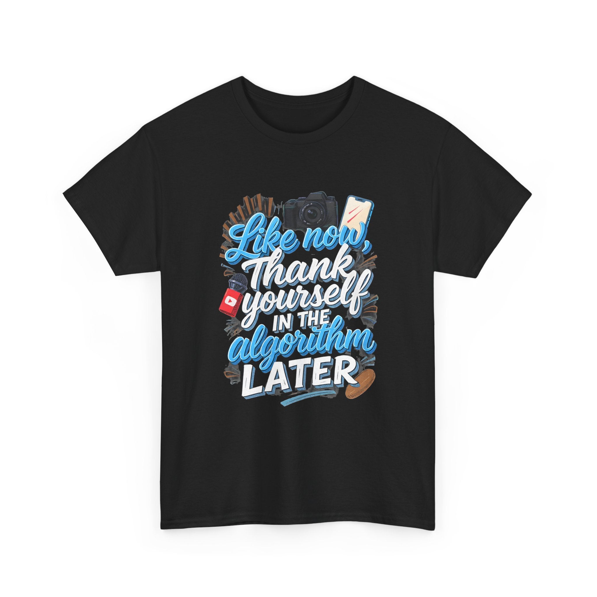 "Like now, thank yourself in the algorithm later" Graphic T-Shirt