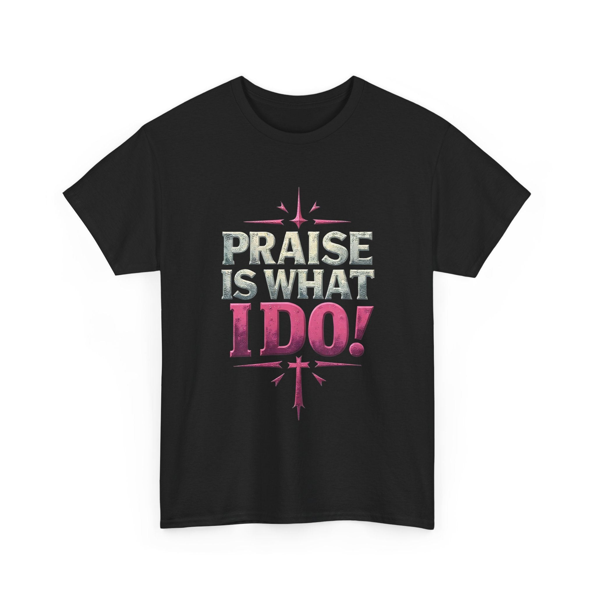 Praise Is What I Do! T-Shirt — Pink Inspirational Gospel Tee